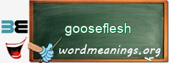 WordMeaning blackboard for gooseflesh